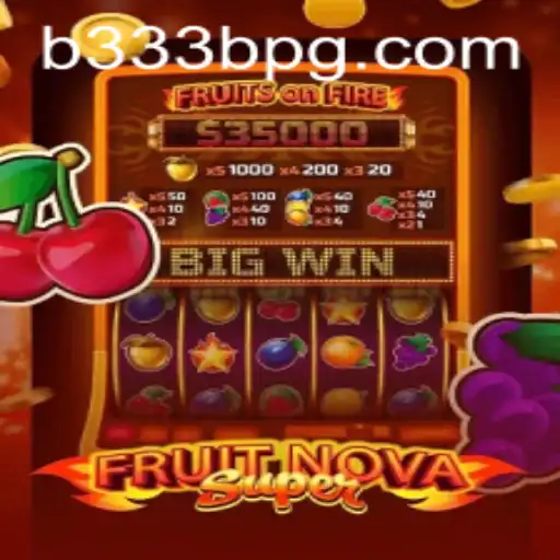Descubra o Mundo Empolgante de FruitNovaSuper no B333B.COM
