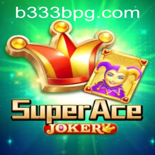 Descubra o Mundo Inovador de SuperAceJoker com B333B.COM